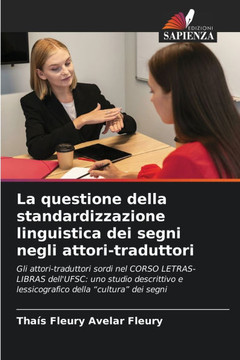 La questione della standardizzazione linguistica dei segni negli attori-traduttori