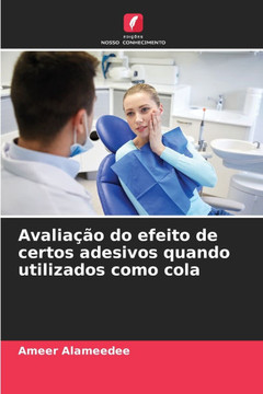 Avaliação do efeito de certos adesivos quando utilizados como cola