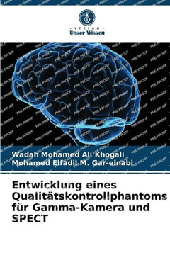 Entwicklung eines Qualitätskontrollphantoms für Gamma-Kamera und SPECT