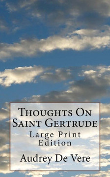 Thoughts On Saint Gertrude : Large Print Edition