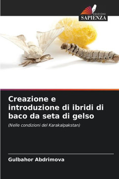 Creazione e introduzione di ibridi di baco da seta di gelso