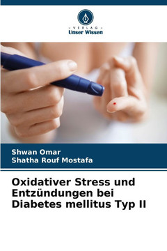Oxidativer Stress und Entzündungen bei Diabetes mellitus Typ II Oxidativer Stress und Entzündungen bei Diabetes mellitus Typ II