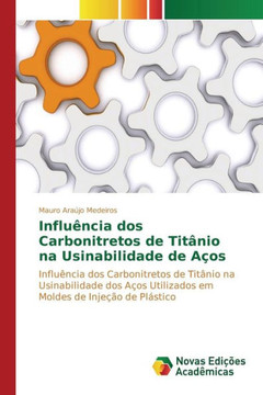Influência dos Carbonitretos de Titânio na Usinabilidade de Aços