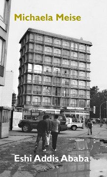Michaela Meise: Eshi Addis Ababa