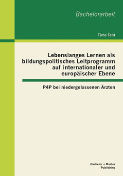 Lebenslanges Lernen als bildungspolitisches Leitprogramm auf internationaler und europäischer Ebene