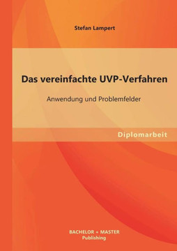 Das vereinfachte UVP-Verfahren: Anwendung und Problemfelder