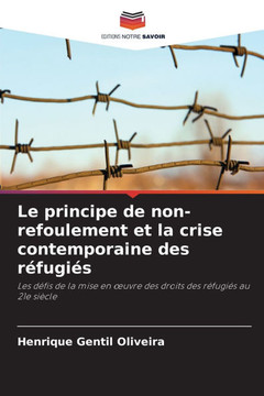 Le principe de non-refoulement et la crise contemporaine des réfugiés Le principe de non-refoulement et la crise contemporaine des réfugiés