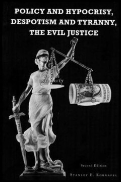Policy And Hypocrisy, Despotism And Tyranny, The Evil Justice