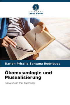 Ökomuseologie und Musealisierung