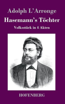 Hasemann's Töchter: Volksstück in 4 Akten