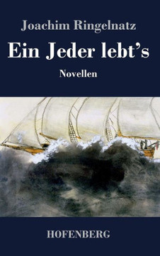 Ein Jeder lebt's: Novellen