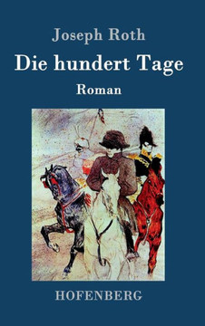 Die hundert Tage: Roman Die hundert Tage: Roman