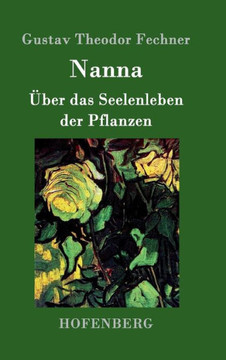 Nanna: Über das Seelenleben der Pflanzen