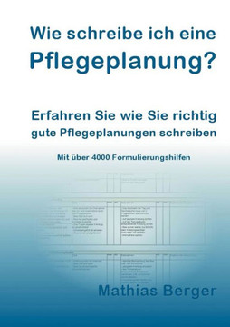 Wie schreibe ich eine Pflegeplanung: Erfahren Sie, wie Sie richtig gute Pflegeplanungen schreiben