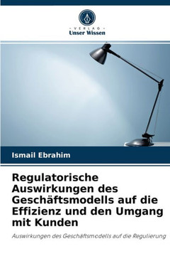 Regulatorische Auswirkungen des Gesch?ftsmodells auf die Effizienz und den Umgang mit Kunden