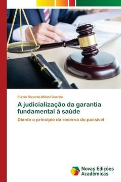 A judicialização da garantia fundamental à saúde A judicialização da garantia fundamental à saúde