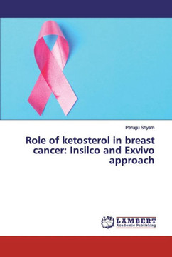 Role of ketosterol in breast cancer: Insilco and Exvivo approach
