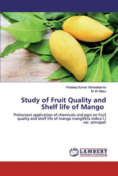 Study of Fruit Quality and Shelf life of Mango Study of Fruit Quality and Shelf life of Mango