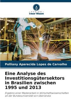Eine Analyse des Investitionsgütersektors in Brasilien zwischen 1995 und 2013