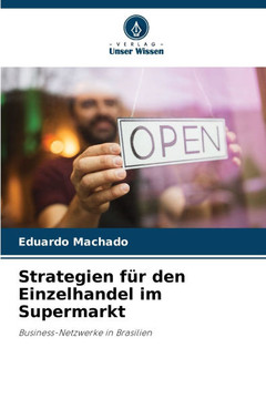 Strategien für den Einzelhandel im Supermarkt Strategien für den Einzelhandel im Supermarkt