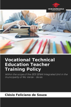 Vocational Technical Education Teacher Training Policy Vocational Technical Education Teacher Training Policy