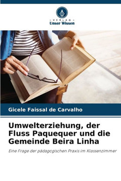 Umwelterziehung, der Fluss Paquequer und die Gemeinde Beira Linha