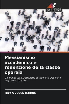 Messianismo accademico e redenzione della classe operaia