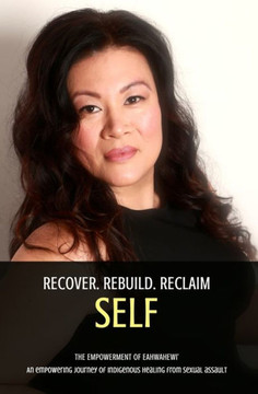 Recover Rebuild Reclaim Self : The Empowerment Of Eahwahewi'