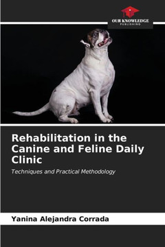 Rehabilitation in the Canine and Feline Daily Clinic