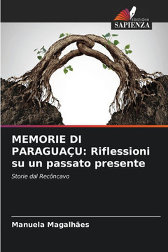 Memorie Di Paraguaçu: Riflessioni su un passato presente