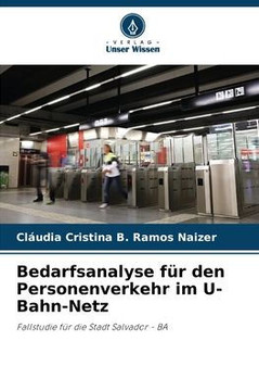 Bedarfsanalyse für den Personenverkehr im U-Bahn-Netz Bedarfsanalyse für den Personenverkehr im U-Bahn-Netz