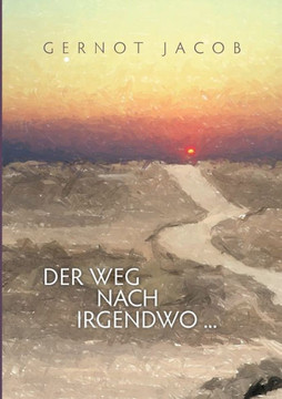 Der Weg nach irgendwo ...