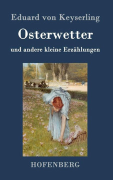 Osterwetter: und andere kleine Erzählungen