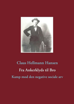 Fra Ankerklyds til Bro: Kamp mod den negative sociale arv