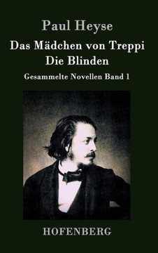Das Mädchen von Treppi / Die Blinden: Gesammelte Novellen Band 1 Das Mädchen von Treppi / Die Blinden: Gesammelte Novellen Band 1
