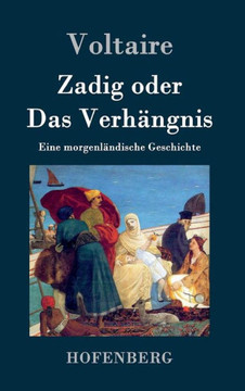 Zadig oder Das Verhängnis: Eine morgenländische Geschichte