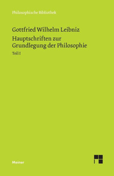 Hauptschriften zur Grundlegung der Philosophie I: Schriften zur Logik und Methodenlehre, zur Mathematik, zur Phoronomie und Dynamik, zur geschichtlich Hauptschriften zur Grundlegung der Philosophie I: Schriften zur Logik und Methodenlehre, zur Mathematik, zur Phoronomie und Dynamik, zur geschichtlich