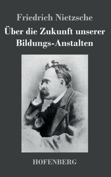 Über die Zukunft unserer Bildungs-Anstalten Über die Zukunft unserer Bildungs-Anstalten