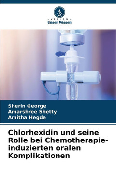 Chlorhexidin und seine Rolle bei Chemotherapie-induzierten oralen Komplikationen