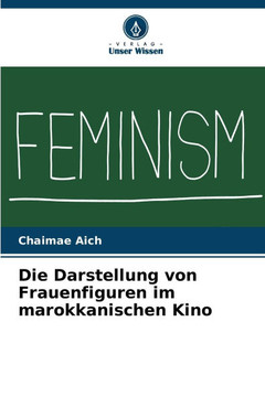 Die Darstellung von Frauenfiguren im marokkanischen Kino