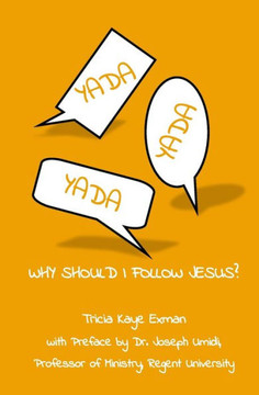 Yada, Yada, Yada Why Should I Follow Jesus? Yada, Yada, Yada Why Should I Follow Jesus?