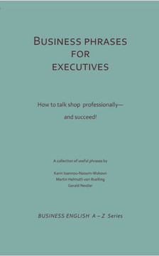 Business Phrases for Executives: How to talk shop professionally - and succeed!