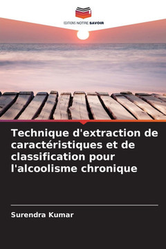 Technique d'extraction de caract?ristiques et de classification pour l'alcoolisme chronique Technique d'extraction de caract?ristiques et de classification pour l'alcoolisme chronique
