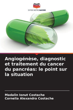 Angiogénèse, diagnostic et traitement du cancer du pancréas: le point sur la situation