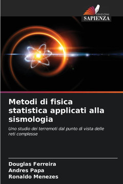 Metodi di fisica statistica applicati alla sismologia Metodi di fisica statistica applicati alla sismologia