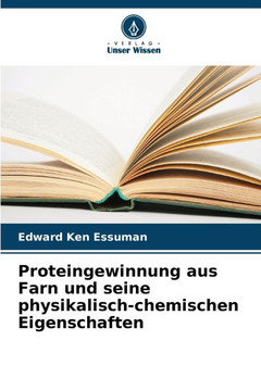 Proteingewinnung aus Farn und seine physikalisch-chemischen Eigenschaften