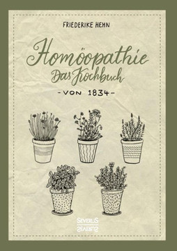 Homöopathie: Das Kochbuch von 1834