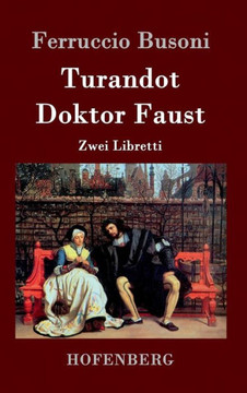 Turandot / Doktor Faust: Zwei Libretti