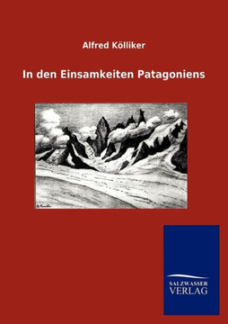 In den Einsamkeiten Patagoniens