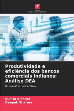 Produtividade e eficiência dos bancos comerciais indianos: Análise DEA